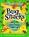 Bug Snacks: How Eating Insects Can Change the World - MPHOnline.com