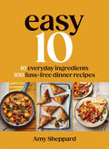 Easy 10: 10 Everyday Ingredients, 100 Fuss-free Dinner Recipes - MPHOnline.com