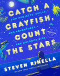 Catch a Crayfish, Count the Stars: Fun Projects, Skills, and Adventures for Outdoor Kids - MPHOnline.com