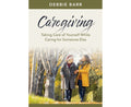 Caregiving: Taking Care of Yourself While Caring for Someone Else - MPHOnline.com