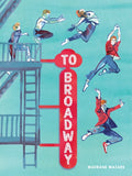 To Broadway - MPHOnline.com