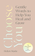 Choose You: Gentle Words to Help You Heal and Grow - MPHOnline.com