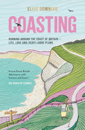 Coasting: Running Around the Coast of Britain – Life, Love and (Very) Loose Plans - MPHOnline.com