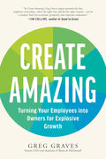 Create Amazing: Turning Your Employees into Owners for Explosive Growth - MPHOnline.com