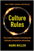 Culture Rules: The Leader's Guide to Creating the Ultimate Competitive Advantage - MPHOnline.com