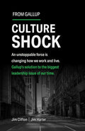 Culture Shock: An unstoppable force has changed how we work and live. Gallup's solution to the biggest leadership issue of our time. - MPHOnline.com