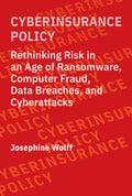 Cyberinsurance Policy: Rethinking Risk in an Age of Ransomware, Computer Fraud, Data Breaches, and Cyberattacks - MPHOnline.com