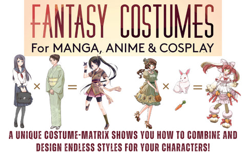 Fantasy Costumes for Manga, Anime & Cosplay: A Drawing Guide and Sourcebook - MPHOnline.com