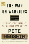 The War on Warriors: Behind the Betrayal of the Men Who Keep Us Free - MPHOnline.com