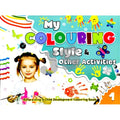 My Colouring Style & Other Activities Book 1 - MPHOnline.com