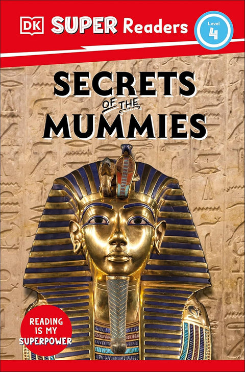 Secrets of the Mummies (DK Super Readers Level 4) - MPHOnline.com