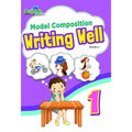 Model Composition Writing Well Primary 1 - MPHOnline.com