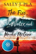 The Fire, the Water, and Maudie McGinn - MPHOnline.com
