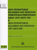 Akta Pendaftaran Kelahiran Dan Kematian (Peruntukan - Peruntukan Khas) 1975 (Akta 152) & Akta Pendaftaran Kelahiran dan Kematian 1957 ( Akta 299) (Hingga 15hb Julai 2023) - MPHOnline.com