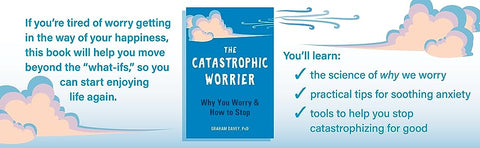 The Catastrophic Worrier: Why You Worry and How to Stop - MPHOnline.com