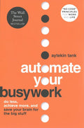 Automate Your Busywork: Do Less, Achieve More, and Save Your Brain for the Big Stuff - MPHOnline.com