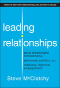 Leading Relationships: Build Meaningful Connections, Eliminate Conflict, and Radically Improve Engagement - MPHOnline.com