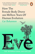 Eve: How the Female Body Drove 200 Million Years of Human Evolution - MPHOnline.com