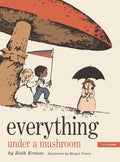 Everything Under a Mushroom by Ruth Krauss - MPHOnline.com