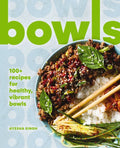 Bowls: 100+ Recipes - MPHOnline.com
