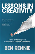 Lessons in Creativity: Stories and Strategies to Cultivate Your Creative Confidence - MPHOnline.com