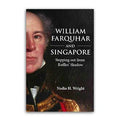 William Farquhar And Singapore- Stepping Out From Raffles`S - MPHOnline.com