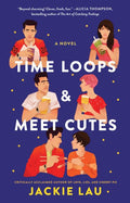 Time Loops & Meet Cutes: A Novel - MPHOnline.com