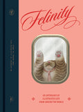 FELINITY is an ode to cats - creatures that have captured the hearts of humans since the dawn of civilization. Packed with beautiful illustrations of charming and mysterious feline friends from all over the world. Get your paws on a copy at MPHOnline.com.
