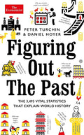 Figuring Out the Past: The 3,495 Vital Statistics That Explain World History by Peter Turchin & Daniel Hoyer - MPHOnline.com