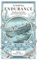 Finding Endurance: Shackleton, My Father and a World Without End by Darrel Bristow-Bovey - MPHOnline.com