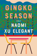 GINGKO SEASON by Naomi Xu Elegant is a wise and tenderhearted novel that captures three seasons of reawakening, challenges, and transformation. Available at MPHOnline.com.