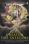 GOD CREATED THE INTEGERS is Stephen Hawking's personal choice of the greatest mathematical works in history. Available at MPHOnline.com.