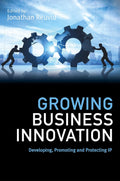 Growing Business Innovation: Developing, Promoting and Protecting IP - MPHOnline.com