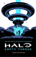 As forces converge to retake control of the Domain from a rogue AI, a ruthless, cunning warrior rises with the goal of seizing power. HALO: EMPTY THRONE by Jeremy Patenaude, available at MPHOnline.com.
