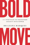 Bold Move: A 3 Step Plan to Transform Anxiety Into Power - MPHOnline.com