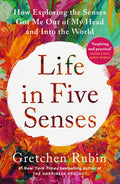 Life In Five Senses (UK): How Exploring the Senses Got Me Out of My Head and Into the World - MPHOnline.com