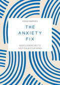 The Anxiety Fix: Gentle Exercises to Help Calm Your Mind - MPHOnline.com