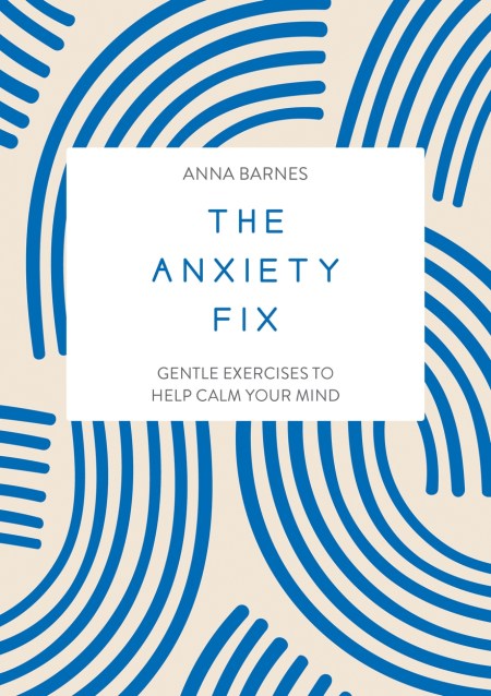 The Anxiety Fix: Gentle Exercises to Help Calm Your Mind - MPHOnline.com