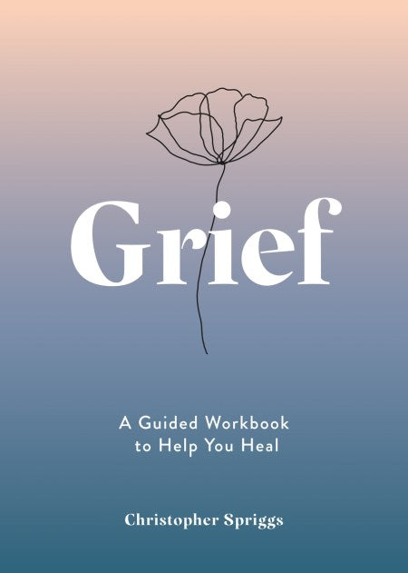 Grief: A Guided Workbook to Help You Heal - MPHOnline.com