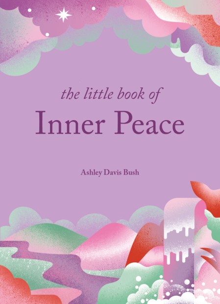 The Little Book of Inner Peace: Simple Practices for Less Angst, More Calm - MPHOnline.com