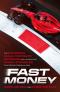 Fast Money:  Backroom Deals, Corporate Espionage, and Legendary Power Struggles that Drive Formula One - MPHOnline.com