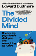 The Divided Mind: Uncovering psychiatry's dark past and reimagining its future - MPHOnline.com
