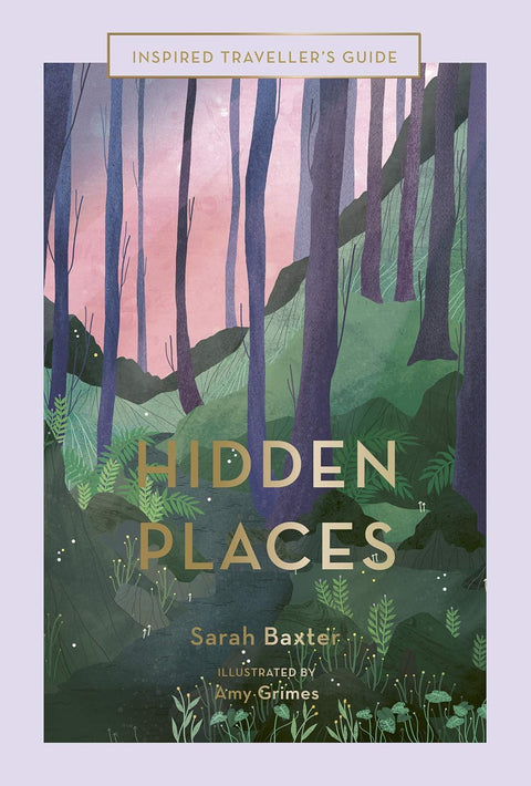 Hidden Places: An Inspired Traveller's Guide (Inspired Traveller's Guides) - MPHOnline.com