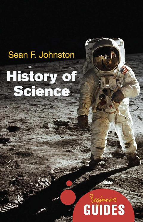 History of Science (Beginner's Guides) by Sean F. Johnston - MPHOnline.com