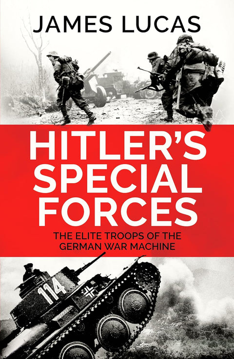 Hitler's Special Forces: The Elite Troops of the German War Machine - MPHOnline.com