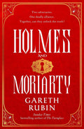 Mortal foes Sherlock Holmes and Prof. James Moriarty are forced to work together when they are targeted by a common enemy. HOLMES AND MORIARTY by Gareth Rubin, available at MPHOnline.com.