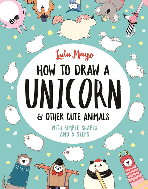 How to Draw a Unicorn & Other Cute Animals - MPHOnline.com