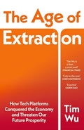 The Age of Extraction: How Tech Platforms Conquered the Economy and Threaten Our Future Prosperity - MPHOnline.com