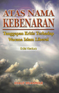 Atas Nama Kebenaran: Tanggapan Kritis Terhadap Wacana Islam - MPHOnline.com