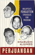 Perjuangan: Malaysia's Forgotten Struggles for Freedom - MPHOnline.com